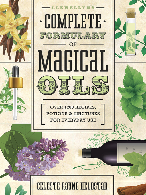 Title details for Llewellyn's Complete Formulary of Magical Oils by Celeste Rayne Heldstab - Available